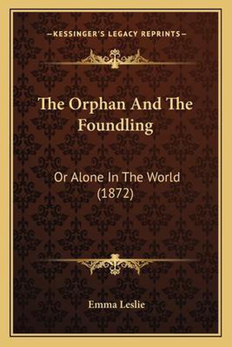 The Orphan And The Foundling van Emma Leslie