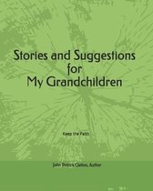 Stories and Suggestions for My Grandchildren