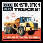 Go, Go Books- Go, Go, Construction Trucks!