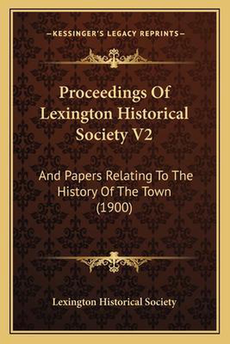 Proceedings Of Lexington Historical Society V2 van Lexington Historical Society