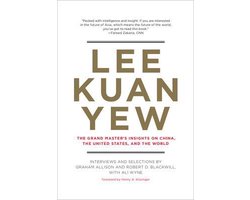 Lee Kuan Yew Belfer Center Studies in International Security The Grand Master's Insights on China, the United States, and the World