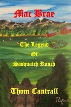 Mac Brae - The Legend of Sasquatch Ranch