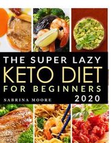 The Super Lazy Keto Diet for Beginners 2020