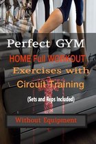 Perfect Gym Home Full Workout Exercises with Circuit Training (Sets and Reps Included) without Equipment
