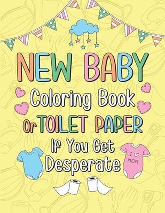 New Baby Coloring Book or Toilet Paper If You Get Desperate, Paperland