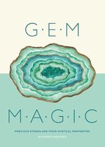Gem Magic: Precious Stones and Their Mystical Qualities