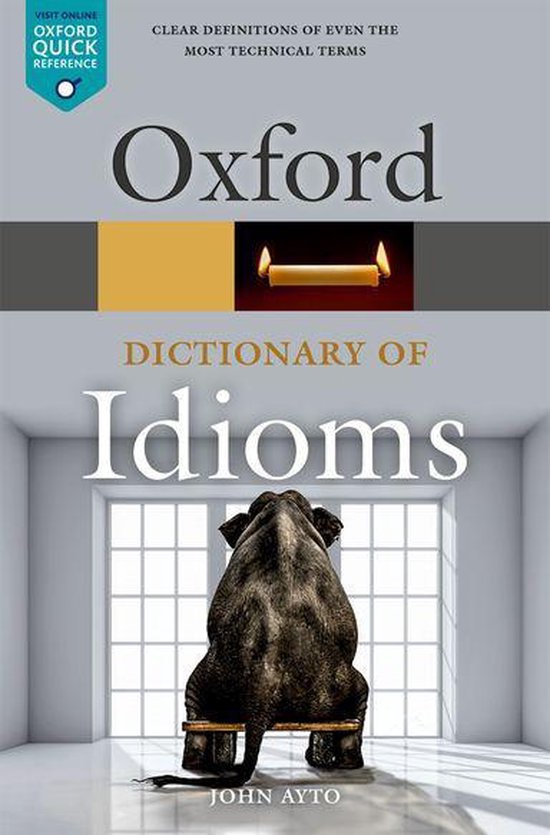 Oxford Quick Reference Oxford Dictionary of Idioms (ebook), John Ayto