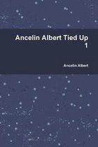 Ancelin Albert Tied Up 1