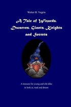 A Tale of Wizards, Dwarves, Giants, Knights and Secrets