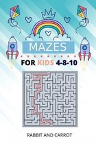 Mazes For Kids Ages 4-8-10