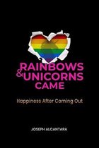 Rainbows & Unicorns Came