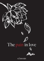 The pain in love