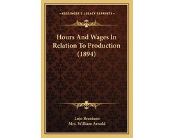 Hours and Wages in Relation to Production (1894)