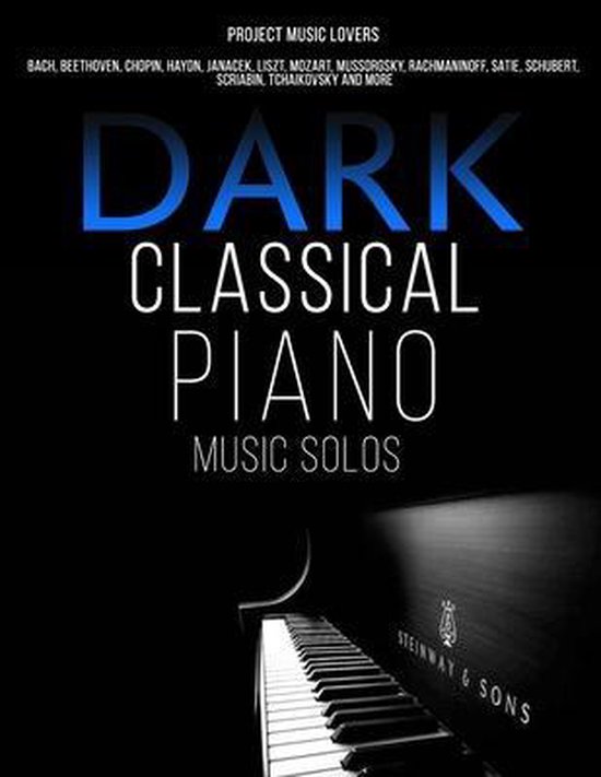 Dark Classical Piano Music Solos, Project Music Lovers 9798639362071