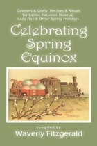 Celebrating the Seasonal Holidays- Celebrating Spring Equinox