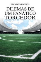 Dilemas de um Fanatico Torcedor