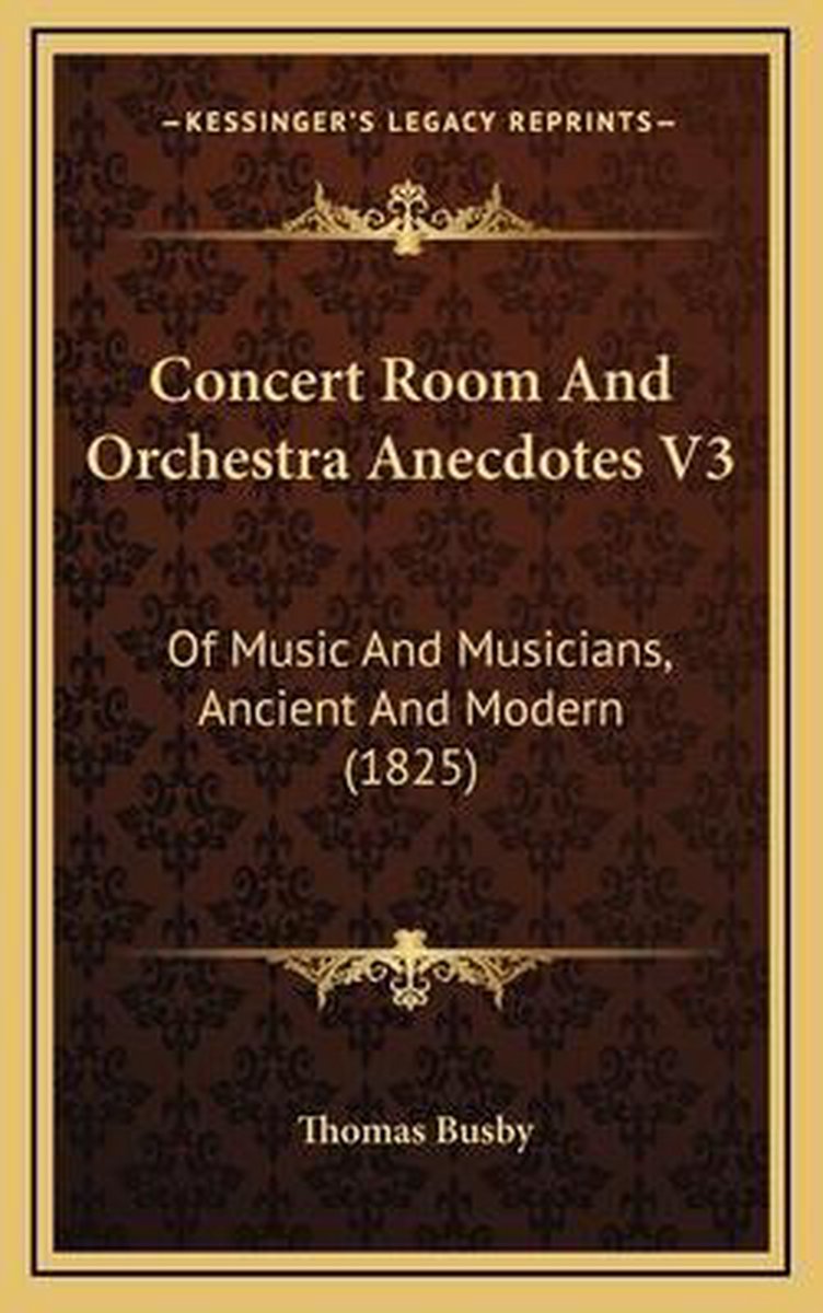 Concert Room And Orchestra Anecdotes V3 van Thomas Busby