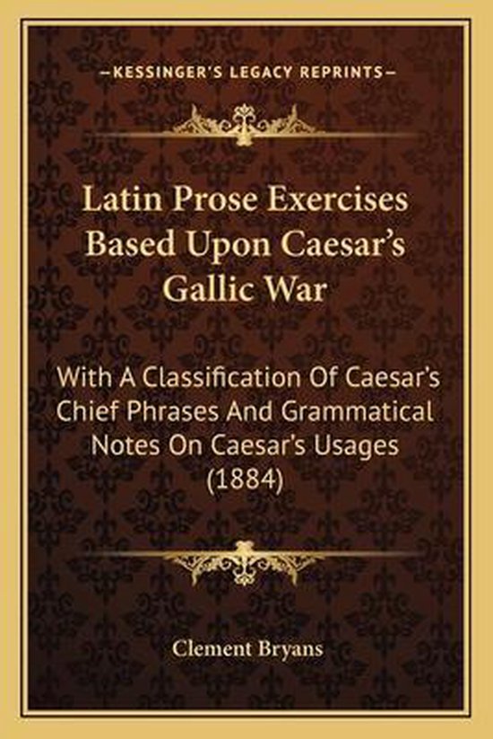 Latin Prose Exercises Based Upon Caesar's Gallic War - cover