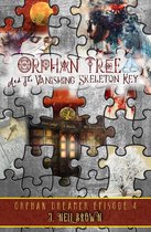 Orphan Dreamer Saga 4 - Orphan Tree and the Vanishing Skeleton Key