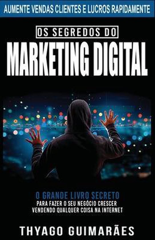 Segredos do Marketing Digital: Mengungkap Rahasia Sukses di Era Digital