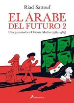 EL ÁRABE DEL FUTURO- El árabe del futuro: Una juventud en Oriente Medio (1984-1985) / The Arab of the Future: A Childhood in the Middle East, 1984-1985: A Graphic Memoir