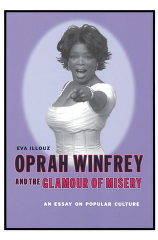 Oprah Winfrey and the Glamour of Misery - cover