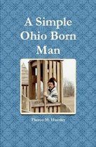 A Simple Ohio Born Man