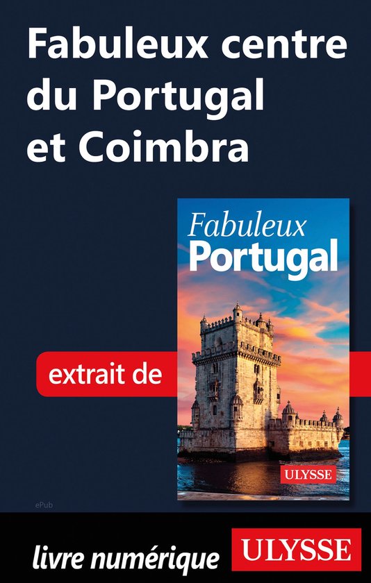 Fabuleux - Fabuleux centre du Portugal et Coimbra