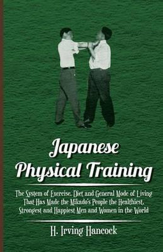 Japanese Physical Training - The System Of Exercise, Diet An ... - cover
