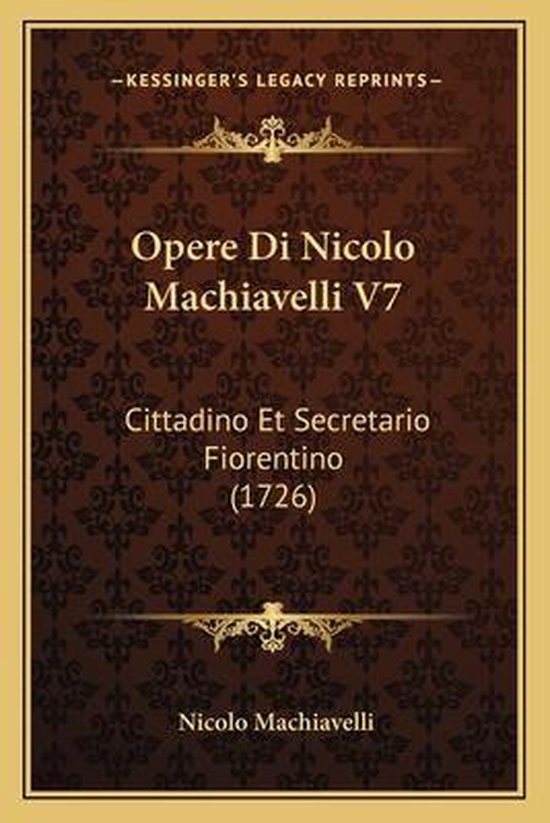 Opere Di Nicolo Machiavelli V7