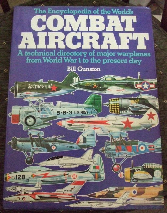 The Encyclopedia of the World''s Combat Aircraft