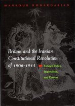 Britain and the Iranian Constitutional Revolution of 1906-1911