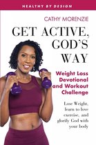 Healthy by Design 5 - Get Active, God's Way: Weight Loss Devotional and Workout Challenge