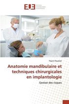 Anatomie mandibulaire et techniques chirurgicales en implantologie