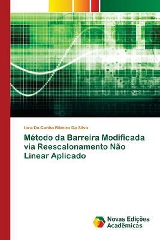 Livre intitulé 'Método da Barreira Modificada via Reescalonamento Não Linear Aplicado' par Iara Da Cunha Ribeiro Da Silva, avec des lignes graphiques vertes et jaunes.