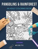 Pangolins & Rainforest: AN ADULT COLORING BOOK
