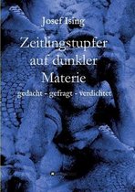 Zeitlingstupfer auf dunkler Materie