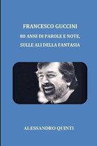 Francesco Guccini - 80 anni di parole e note, sulle ali della fantasia