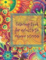 coloring book for adults to relieve stress