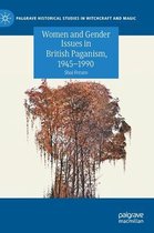 Palgrave Historical Studies in Witchcraft and Magic- Women and Gender Issues in British Paganism, 1945–1990