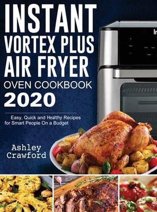 Instant Vortex Plus Air Fryer Oven Cookbook 2020, Ashley Crawford