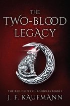 The Red Cliffs Chronicles 1 - The Two-blood Legacy