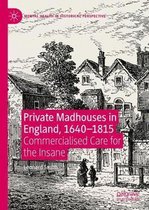 Mental Health in Historical Perspective- Private Madhouses in England, 1640–1815