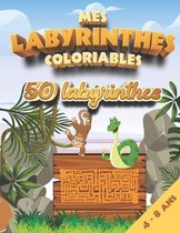 Mes labyrinthes coloriables - 50 labyrinthes: labyrinthes illustr�s pour enfants 4-8 ans � r�soudre et colorier - Activit�s ludiques pour enfants - Je