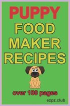 Puppy Food Maker Recipes