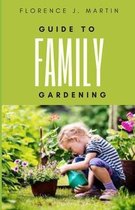 Guide to Family Gardening