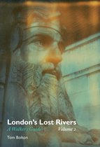London′s Lost Rivers – A Walker′s Guide Volume 2
