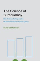 The Science of Bureaucracy – Risk Decision–Making and the US Environmental Protection Agency