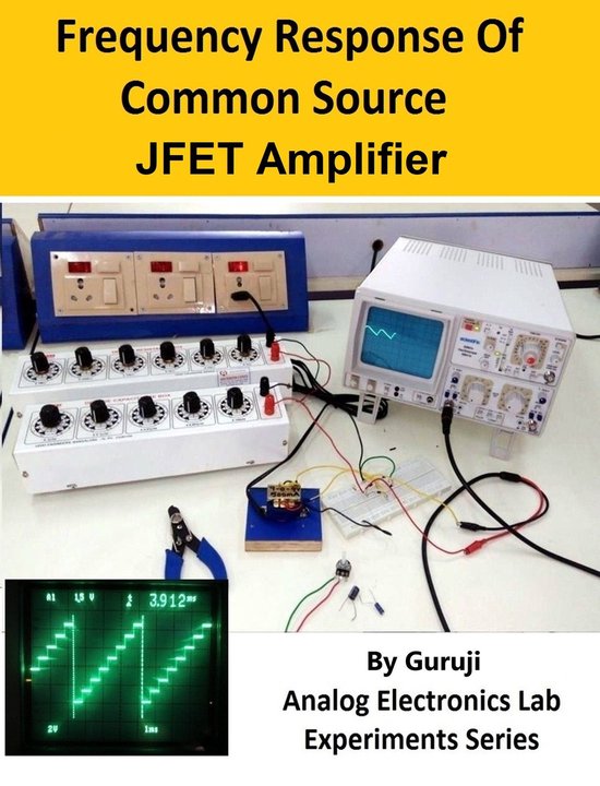 Analog Electronics Lab Experiments Common Source JFET Amplifier