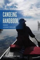 Outward Bound- Outward Bound Canoeing Handbook